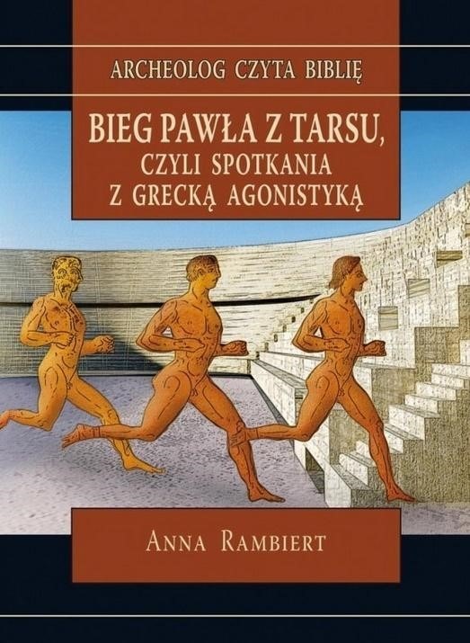 Bieg Pawła z Tarsu czyli spotkania z grecką agonistyką