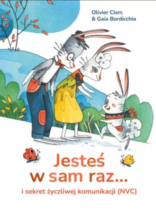 Jesteś w sam raz... i sekret życzliwej komunikacji