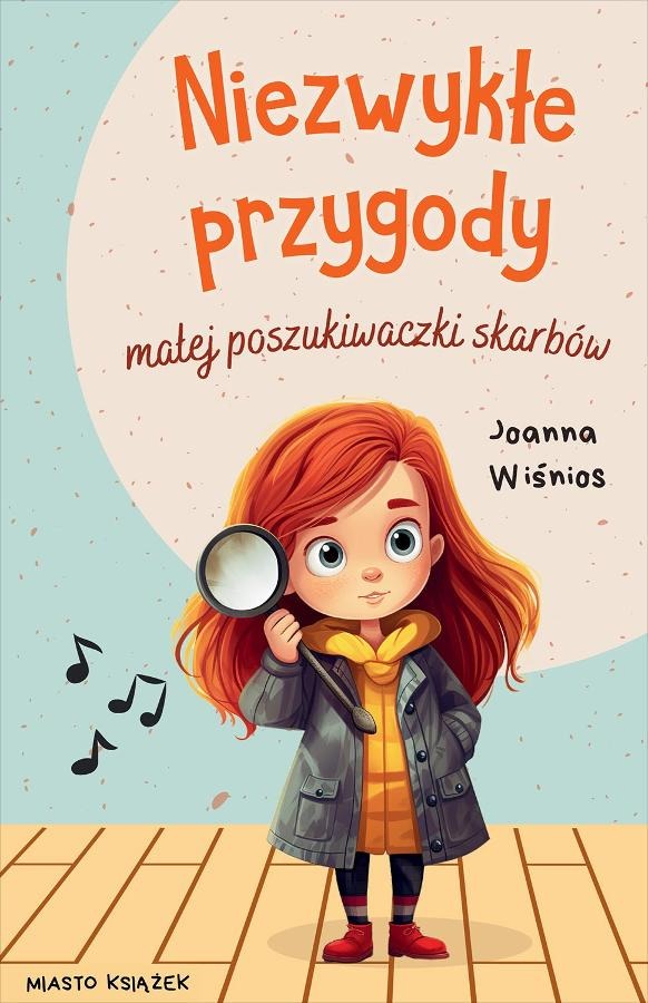 Mała poszukiwaczka skarbów. Tom 1. Niezwykłe przygody małej poszukiwaczki skarbów