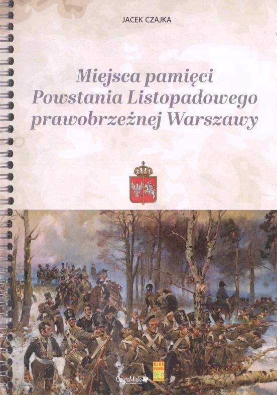 Miejsca pamięci Powstania Listopadowego prawobrzeżnej Warszawy