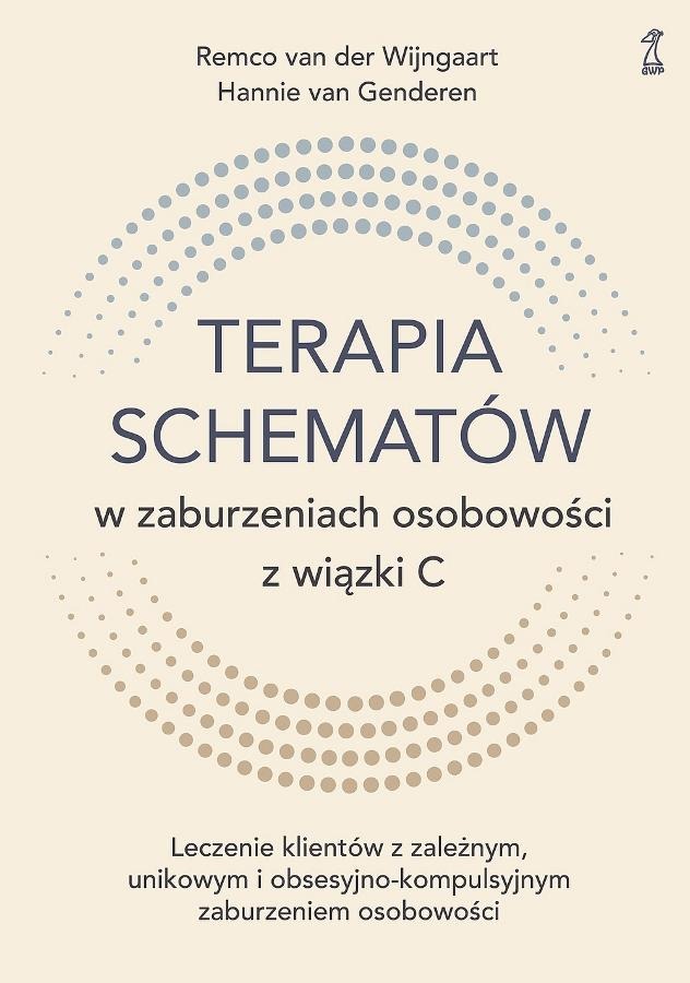 Terapia schematów w zaburzeniach osobowości z wiązki C. Leczenie klientów z zależnym, unikowym i obsesyjno-kompulsyjnym zaburzeniem osobowości