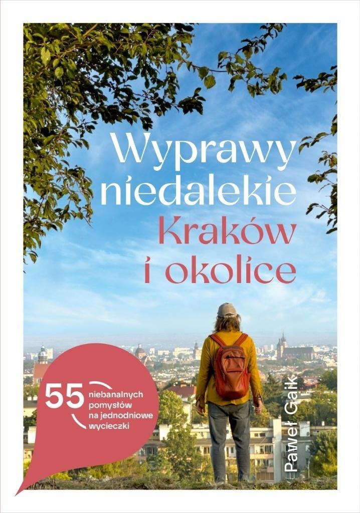Wyprawy niedalekie. Kraków i okolice z autografem