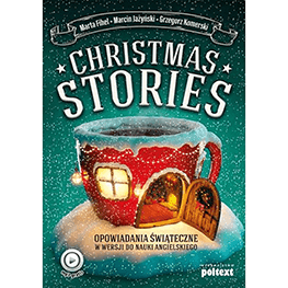 Opowiadania świąteczne. Christmas stories w wersji do nauki angielskiego