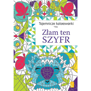 Tajemnicze kolorowanki. Złam ten szyfr