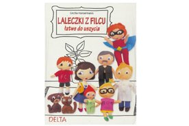 Laleczki z filcu. Łatwe do uszycia