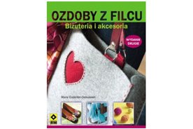 Ozdoby z filcu. Biżuteria i akcesoria